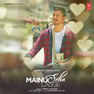 Mainu Sohn Lagge Song By Mainu Sohn Lagge Poster