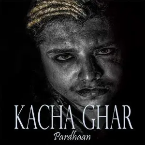 Kacha Ghar Song By Kacha Ghar Poster