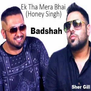 Ek Tha Mera Bhai (Honey Singh) Song By Ek Tha Mera Bhai (Honey Singh) Poster