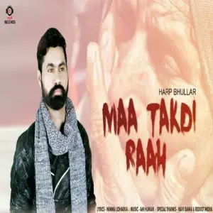 Maa Takdi Raah Song By Maa Takdi Raah Poster