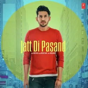 Jatt Di Pasand Song By Jatt Di Pasand Poster