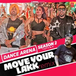 Move Your Lakk Remix (Dance Arena Season 2) Song By Move Your Lakk Remix (Dance Arena Season 2) Poster
