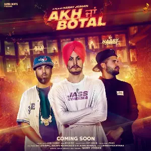 Akh Ja Botel Song By Akh Ja Botel Poster