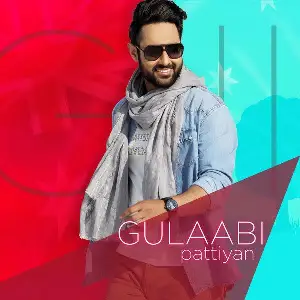 Gulabi Pattiyan Song By Gulabi Pattiyan Poster
