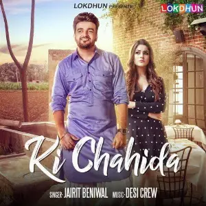Ki Chahida Song By Ki Chahida Poster
