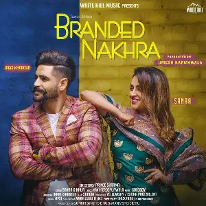 Branded Nakhra Song By Branded Nakhra Poster