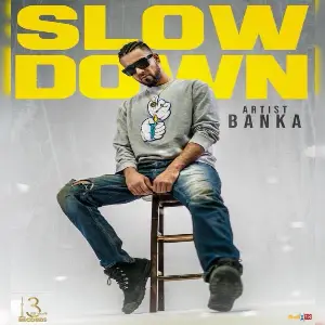 Slow Down Song By Slow Down Poster