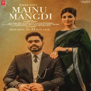 Mainu Mangdi Song By Mainu Mangdi Poster
