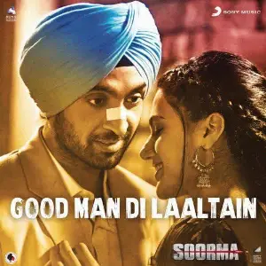 Good Man Di Laaltain (Soorma) Song By Good Man Di Laaltain (Soorma) Poster
