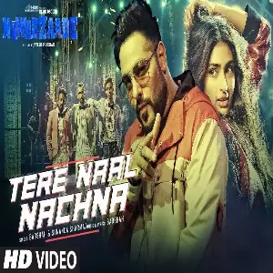 Tere Naal Nachna (Nawabzaade) Song By Tere Naal Nachna (Nawabzaade) Poster
