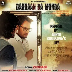 Zindagi (Dakuaan Da Munda) Song By Zindagi (Dakuaan Da Munda) Poster