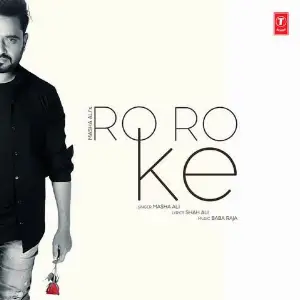 Ro Ro Ke Song By Ro Ro Ke Poster