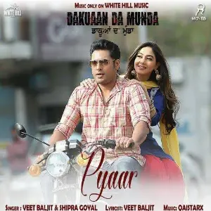 Pyaar (Dakuaan Da Munda) Song By Pyaar (Dakuaan Da Munda) Poster