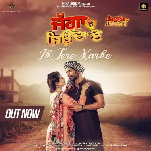 Ik Tera Karke (Jagga Jiunda E) Song By Ik Tera Karke (Jagga Jiunda E) Poster