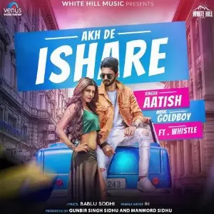 Akh De Ishare Song By Akh De Ishare Poster