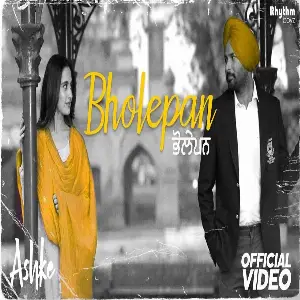 Bholepan (Ashke) Song By Bholepan (Ashke) Poster