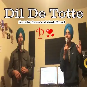 Dil De Totte Song By Dil De Totte Poster