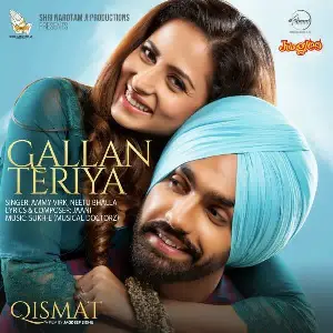 Gallan Teria (Qismat) Song By Gallan Teria (Qismat) Poster