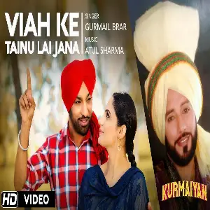 Viah Ke Tainu Le Jaana (Kurmaiyan) Song By Viah Ke Tainu Le Jaana (Kurmaiyan) Poster