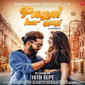 Pagal Kar Gayi Song By Pagal Kar Gayi Poster