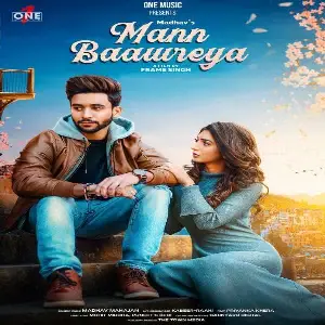 Mann Baawreya Song By Mann Baawreya Poster