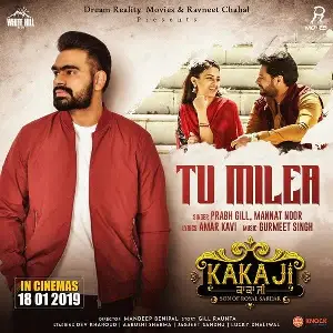 Tu Milea (Kaka Ji) Song By Tu Milea (Kaka Ji) Poster
