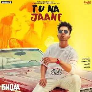 Tu Na Jaane (Ishqaa) Song By Tu Na Jaane (Ishqaa) Poster