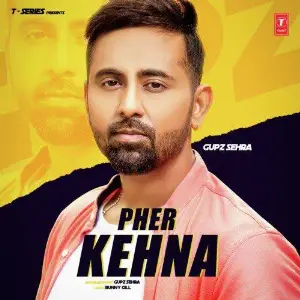 Pher Kehna Song By Pher Kehna Poster