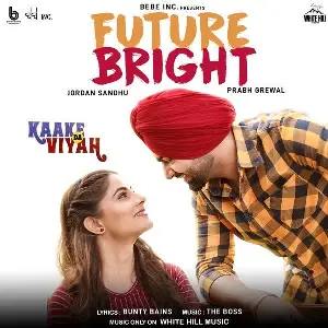 Future Bright (Kaake Da Viyah) Song By Future Bright (Kaake Da Viyah) Poster