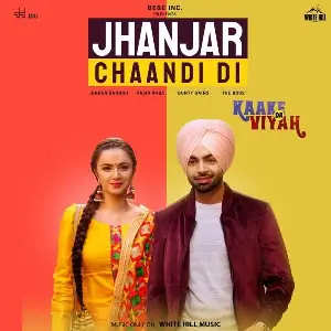 Jhanjar Chaandi Di (Kaake Da Viyah) Song By Jhanjar Chaandi Di (Kaake Da Viyah) Poster