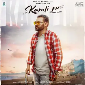 Kamli Nu Song By Kamli Nu Poster
