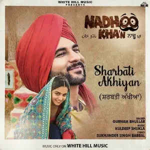 Sharbati Akhiyan (Nadhoo Khan) Song By Sharbati Akhiyan (Nadhoo Khan) Poster