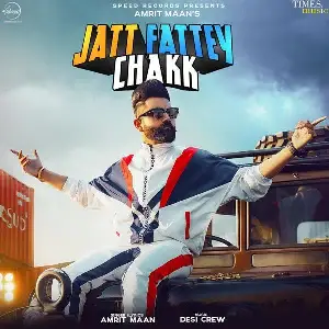 Jatt Fattey Chakk Song By Jatt Fattey Chakk Poster