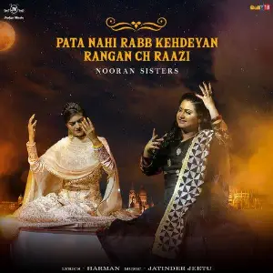 Pata Nahi Rabb Kehdeyan Rangan Ch Raazi Song By Pata Nahi Rabb Kehdeyan Rangan Ch Raazi Poster