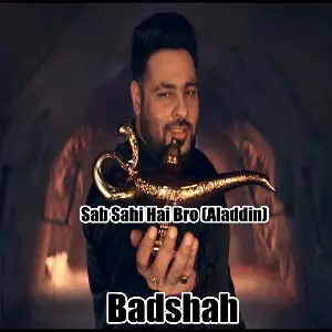 Sab Sahi Hai Bro (Aladdin) Song By Sab Sahi Hai Bro (Aladdin) Poster