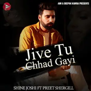 Jive Tu Chhad Gayi Song By Jive Tu Chhad Gayi Poster