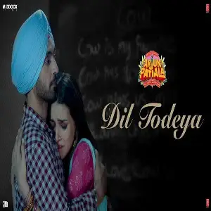 Dil Todeya (Arjun Patiala) Song By Dil Todeya (Arjun Patiala) Poster