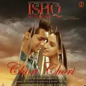 Chori Chori (Ishq My Religion) Song By Chori Chori (Ishq My Religion) Poster