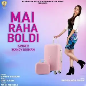 Mai Raha Boldi Song By Mai Raha Boldi Poster