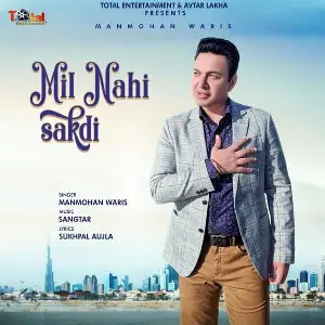 Mil Nahi Sakdi Song By Mil Nahi Sakdi Poster