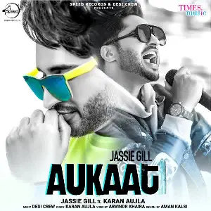 Aukaat Ft. Karan Aujla Song By Aukaat Ft. Karan Aujla Poster