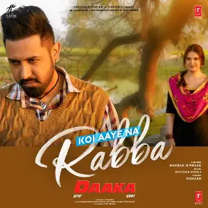 Koi Aaye Na Rabba (Daaka) Song By Koi Aaye Na Rabba (Daaka) Poster