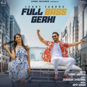 Full Bass Gerhi Song By Full Bass Gerhi Poster