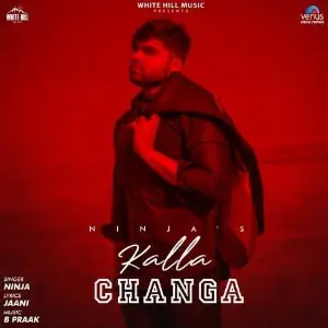 Kalla Changa Song By Kalla Changa Poster