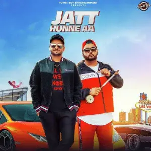 Jatt Hunne Aa Song By Jatt Hunne Aa Poster