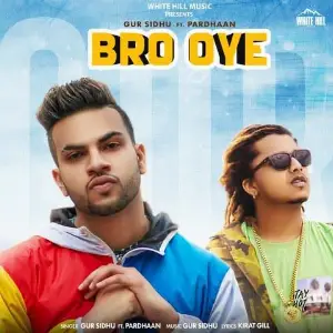 Bro Oye Song By Bro Oye Poster
