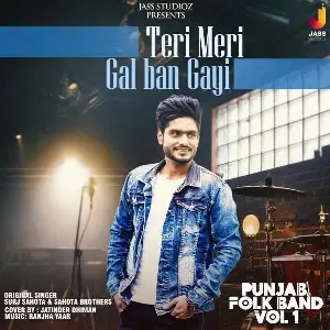 Teri Meri Gal Ban Gayi (Punjabi Folk Band Vol 1) Song By Teri Meri Gal Ban Gayi (Punjabi Folk Band Vol 1) Poster