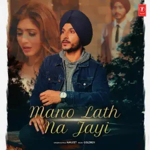 Mano Lath Na Jayi Song By Mano Lath Na Jayi Poster
