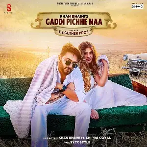 Gaddi Pichhe Naa Song By Gaddi Pichhe Naa Poster