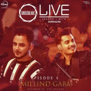 Main Teri Ho Gayi-Sohnea (Crossblade Live Season 1) Song By Main Teri Ho Gayi-Sohnea (Crossblade Live Season 1) Poster